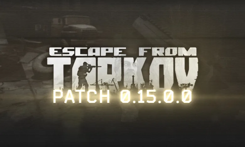 Escape From Tarkov Patch 0.15