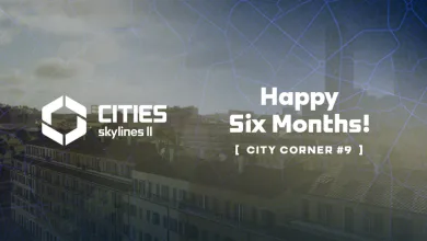 Cities: Skylines II city scene with text reading Happy Six Months! City Corner #9