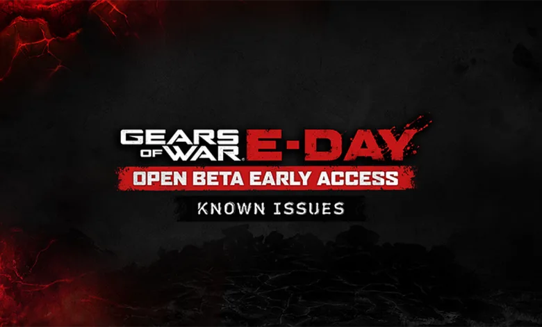 Gears of War: E-Day Open Beta Early Access graphic labeled Known Issues