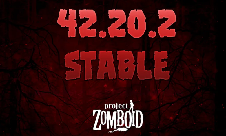 Red Project Zomboid artwork announcing version 42.20.2 stable.