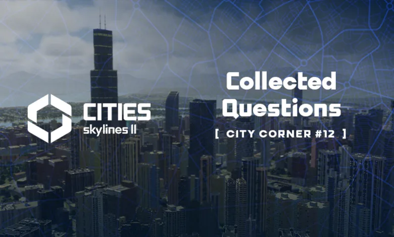 Cities: Skylines II city skyline with the text “Collected Questions” and “City Corner #12”