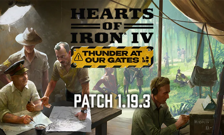 Hearts of Iron IV Patch 1.19.3 artwork showing military personnel working at a jungle camp beneath the Thunder at Our Gates banner