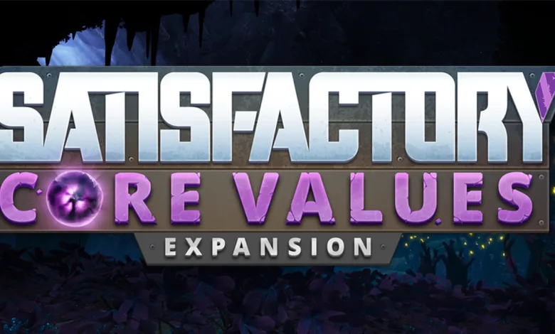 Satisfactory Core Values Expansion title graphic over a dark cavern background.