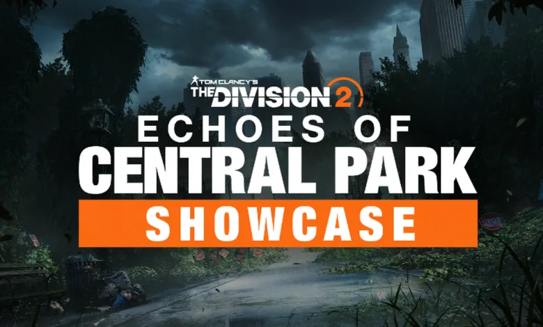A dark Central Park scene with The Division 2 Echoes of Central Park Showcase title text.