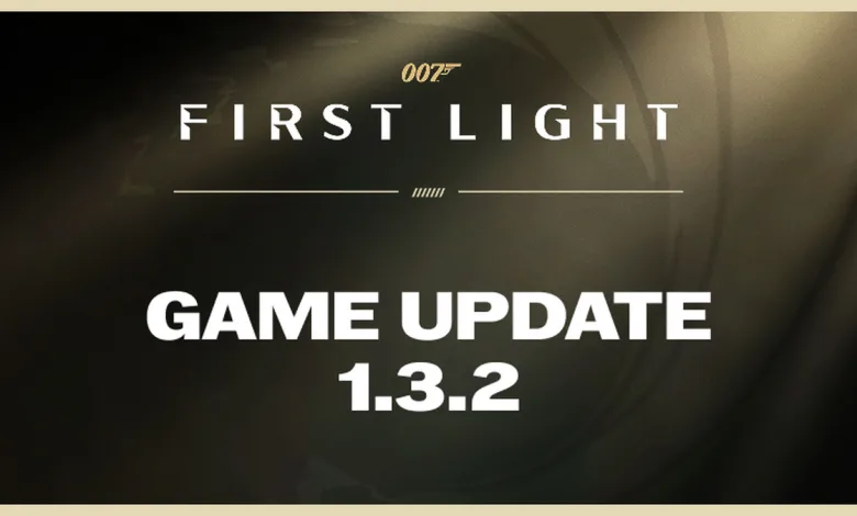 007 First Light title card displaying Game Update 1.3.2.