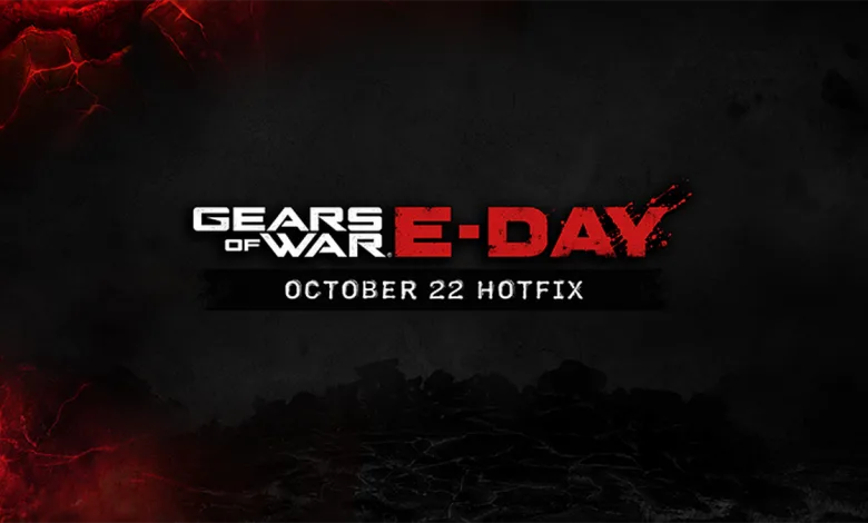 Dark red-and-black Gears of War: E-Day title card labeled October 22 Hotfix.