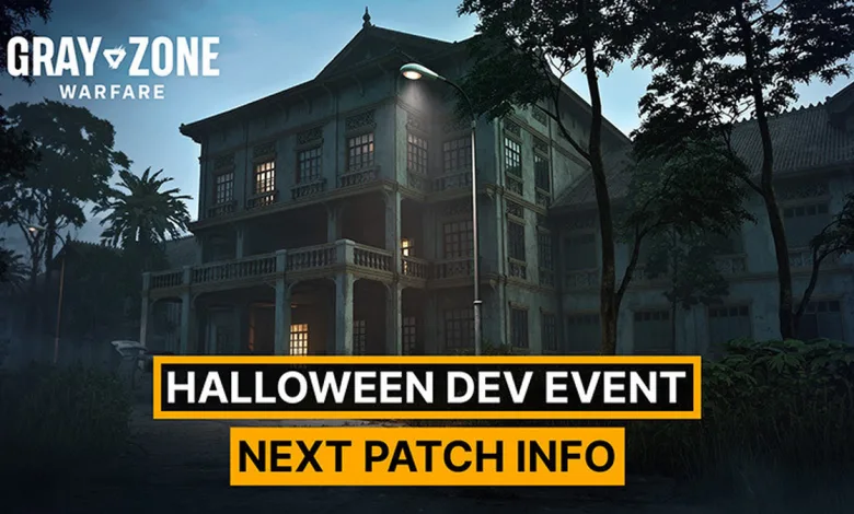 Gray Zone Warfare artwork showing a large house at night with text announcing a Halloween dev event and next patch information.