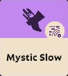 Mystic Slow