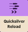 Quicksilver Reload