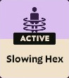 Slowing Hex