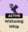 Withering Whip