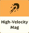 High Velocity Mag