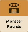 Monster Rounds