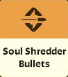 Soul Shredder Bullets